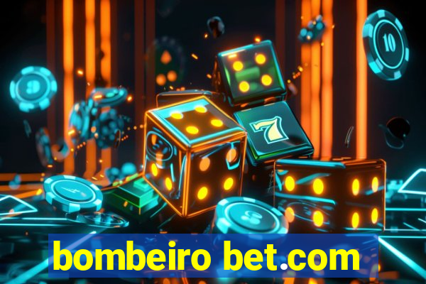 bombeiro bet.com